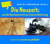 Die Neuzeit: von der Renaissance bis zur Industrialisierung - Zimmermann, Martin; Hoffmann, Kerstin; Thielmann, Axel