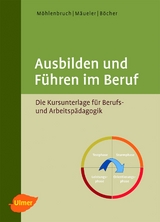 Ausbilden und Führen im Beruf - Georg Möhlenbruch, Bernd Mäueler