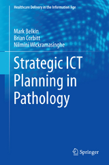 Strategic ICT Planning in Pathology - Markus Belkin, Brian Corbitt, Nilmini Wickramasinghe