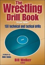 The Wrestling Drill Book - Welker, Bill A.