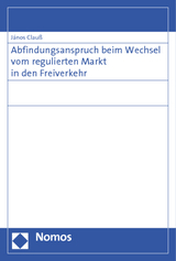 Abfindungsanspruch beim Wechsel vom regulierten Markt in den Freiverkehr - János Clauß