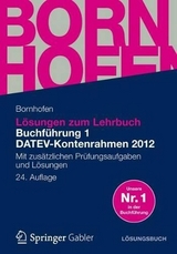 Lösungen zum Lehrbuch Buchführung 1 DATEV-Kontenrahmen 2012 - Bornhofen, Manfred; Bornhofen, Martin C.