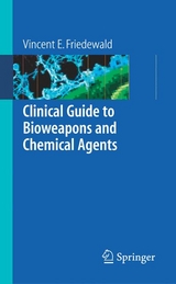Clinical Guide to Bioweapons and Chemical Agents -  Vincent Friedewald