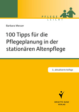 100 Tipps für die Pflegeplanung in der stationären Altenpflege - Messer, Barbara