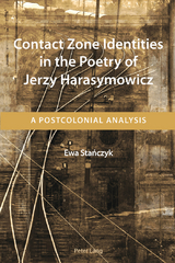 Contact Zone Identities in the Poetry of Jerzy Harasymowicz - Ewa Stanczyk