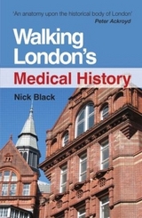 Walking London's Medical History Second Edition - Black, Nick