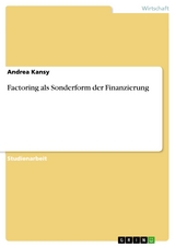 Factoring als Sonderform der Finanzierung - Andrea Kansy