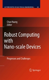 Robust Computing with Nano-scale Devices - 