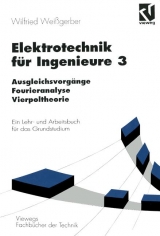 Elektrotechnik für Ingenieure - Wilfried Weißgerber