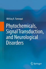 Phytochemicals, Signal Transduction, and Neurological Disorders - Akhlaq A. Farooqui