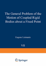 The General Problem of the Motion of Coupled Rigid Bodies about a Fixed Point - Eugene Leimanis