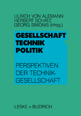 Gesellschaft — Technik — Politik - Ulrich Alemann, Herbert Schatz, Georg Simonis