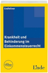 Krankheit und Behinderung im Einkommensteuerrecht - Clemens Endfellner