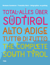Total alles über Südtirol / Alto Adige - tutto di tutto / The Complete South Tyrol - 
