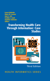 Transforming Health Care Through Information: Case Studies - Einbinder, Laura; Lorenzi, Nancy M.; Ash, Joan; Gadd, Cynthia S.; Einbinder, Jonathan