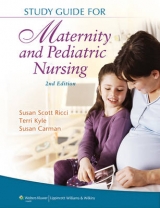 Study Guide for Maternity and Pediatric Nursing - ricci, susan; Kyle, Theresa; Carman, Susan