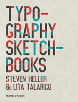 Typography Sketchbooks - Heller, Steven; Talarico, Lita