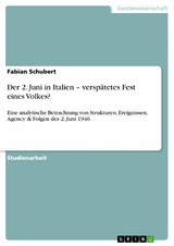 Der 2. Juni in Italien - verspätetes Fest eines Volkes? -  Fabian Schubert