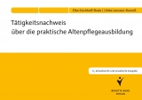 Tätigkeitsnachweis über die praktische Altenpflegeausbildung - Kirchhoff-Rode, Elke; Janssen-Komoß, Ulrike