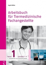 Arbeitsbuch für Tiermedizinische Fachangestellte Bd. 1 - Köthe, Ingrid