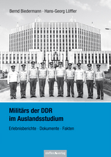 Militärs der DDR im Auslandsstudium - Bernd Biedermann, Hans-Georg Löffler