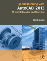 Up and Running with AutoCAD 2013 - Gindis, Elliot J.