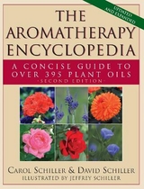 The Aromatherapy Encyclopedia - Schiller, Carol; Schiller, David