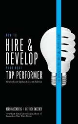 How to Hire and Develop Your Next Top Performer, 2nd edition: The Qualities That Make Salespeople Great - Greenberg, Herb; Sweeney, Patrick