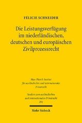 Die Leistungsverfügung im niederländischen, deutschen und europäischen Zivilprozessrecht - Félicie Schneider
