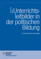 Unterrichtsleitbilder in der politischen Bildung - 