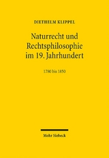 Naturrecht und Rechtsphilosophie im 19. Jahrhundert - Diethelm Klippel