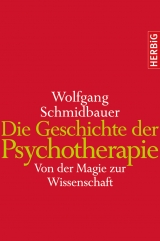 Die Geschichte der Psychotherapie - Wolfgang Schmidbauer