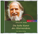 CD: Die hohe Kunst des Älterwerdens - Grün, Anselm; Anselm Grün