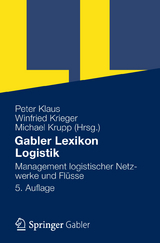 Gabler Lexikon Logistik - Klaus, Peter; Krieger, Winfried; Krupp, Michael