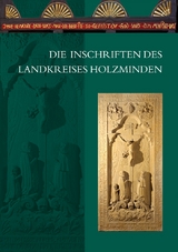 Die Inschriften des Landkreises Holzminden - Jörg H. Lampe, Meike Willing