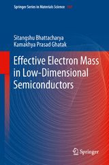 Effective Electron Mass in Low-Dimensional Semiconductors - Sitangshu Bhattacharya, Kamakhya Prasad Ghatak