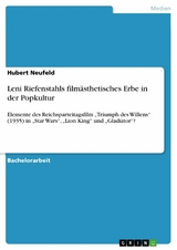 Leni Riefenstahls filmästhetisches Erbe in der Popkultur - Hubert Neufeld