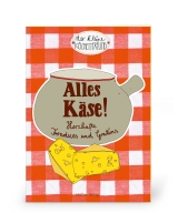 Der kleine Küchenfreund: Alles Käse!