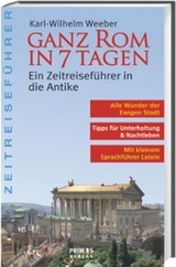 Ganz Rom in 7 Tagen - Karl-Wilhelm Weeber