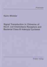 Signal Transduction in Chimeras of the E. coli Chemotaxis Receptors and Bacterial Class III Adenylyl Cyclases - Karin Winkler