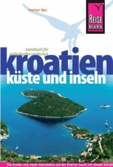 Reise Know-How Kroatien - Küste und Inseln - Werner Lips