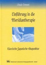 Einführung in die Meridiantherapie - Den Mei Shudo