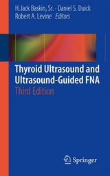 Thyroid Ultrasound and Ultrasound-Guided FNA - Baskin, Sr., H. Jack; Duick, Daniel S.; LeVine, Robert A.