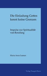 Die Einladung Gottes kennt keine Grenzen - Maria Anna Leenen