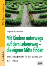 Mit Kindern unterwegs auf dem Lebensweg - die eigene Mitte finden - Angelika Paintner