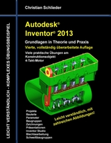 Autodesk Inventor 2013 - Grundlagen in Theorie und Praxis - Christian Schlieder