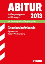 Abitur-Prüfungsaufgaben Gymnasium Baden-Württemberg. Mit Lösungen / Gemeinschaftskunde 2013 - Käding, Ute; Mattes, Rolf; Steigertahl, Hans J