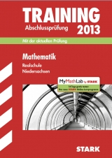 Training Abschlussprüfung Realschule Niedersachsen / Mathematik 2013 - Hollen, Ursula; Klärner, Olaf; Matschke, Wolfgang; Möllers, Marc; Steiner, Dietmar; Striedelmeyer, Henner