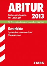 Abitur-Prüfungsaufgaben Gymnasium Niedersachsen / Geschichte 2013 - Brüning, Beatrix; Heinssen, Johannes; Münchenhagen, Wolfgang; Richter-Uhlig, Uta; Müller, Hans-Joachim; Röder, Dennis