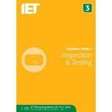 Guidance Note 3: Inspection & Testing - IET; The Institution of Engineering and Technology